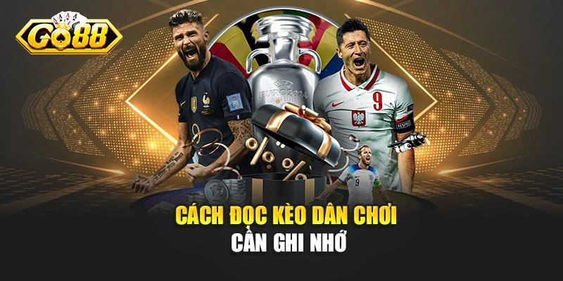 Cách đọc kèo dân chơi cần ghi nhớ