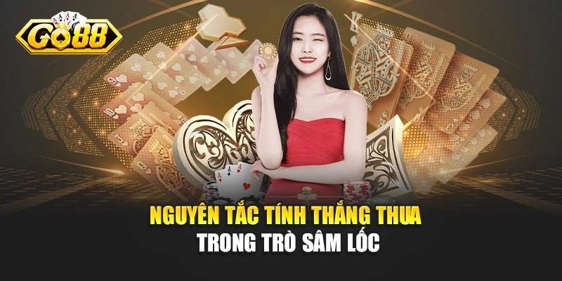 Nguyên tắc tính thắng thua trong trò Sâm Lốc